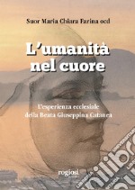 L'umanità nel cuore. L'esperienza ecclesiale della Beata Giuseppina Catanea