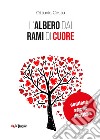 L'albero dai rami di cuore. Con schede didattiche libro di Costa Ottavio