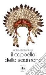 Il cappello dello sciamano libro