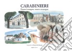 Carabinieri. Esserci sempre, esserci ovunque. Ediz. illustrata libro