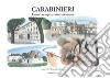 Carabinieri. Esserci sempre, esserci ovunque. Ediz. illustrata libro di Bevilacqua Franco