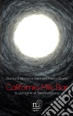 California Milk Bar. La voragine di Secondigliano. Con QR Code libro