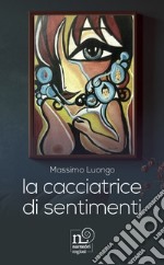 La cacciatrice di sentimenti