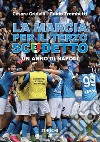 La marcia per il terzo scudetto. Un anno di Napoli libro