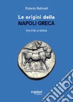 Le origini della Napoli greca tra mito e storia libro