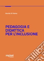 Pedagogia e didattica per l'inclusione libro