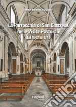 La parrocchia di San Castrese nelle visite pastorali dal 1542 al 1746 libro