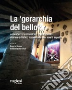 La «gerarchia del bello»: conoscere e comunicare il patrimonio storico-artistico napoletano che non ti aspetti libro