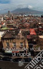 Ragazze dei vicoli di Napoli libro