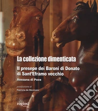 La collezione dimenticata. Il presepe dei Baroni di Donato di Sant'Eframo vecchio libro