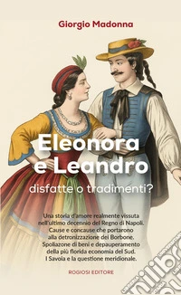 Eleonora e Leandro, disfatte o tradimenti? libro
