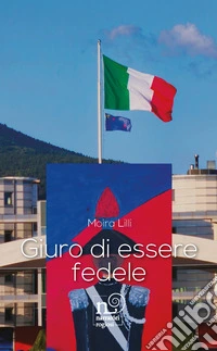 Giuro di essere fedele libro