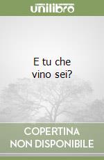 E tu che vino sei? libro