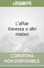L'affair Vanessa e altri misteri libro