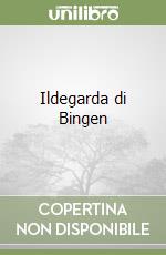 Ildegarda di Bingen libro