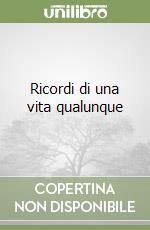 Ricordi di una vita qualunque libro