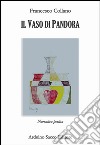 Il vaso di Pandora libro di Collano Francesco