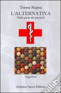 L'alternativa. Dalla parte dei pazienti libro