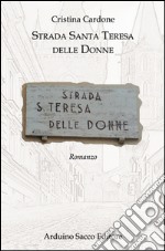 Strada santa Teresa delle donne libro