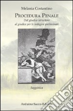 Procedura penale. Dal giudice istruttore al giudice per le indagini preliminari