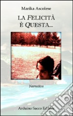 La felicità è questa... libro