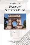 Parvum subsidarium libro di Cosi Pasquale