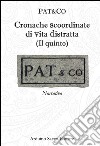 Cronache scoordinate di vita distratta. Il quinto libro di Pat&Co