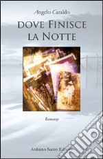 Dove finisce la notte libro