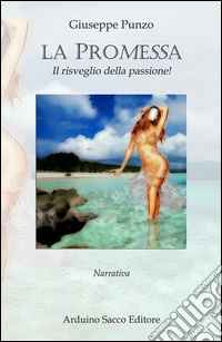 La promessa. Il risveglio della passione!