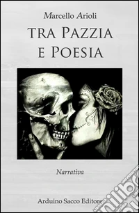 Tra pazzia e poesia