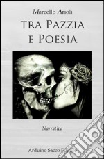 Tra pazzia e poesia