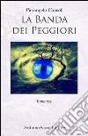 La banda dei peggiori libro