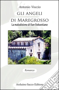 Gli angeli di Maregrosso. La maledizione di san Sebastiano libro