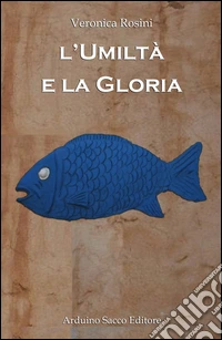 L'umiltà e la gloria