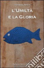 L'umiltà e la gloria libro