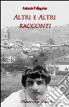 Altri e altri racconti libro