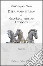 Deep, mainstream & neo-malthusian ecology libro