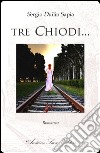 Tre chiodi... libro