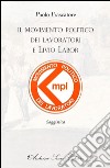 Il movimento politico dei lavoratori e Livio Labor libro di Frascatore Paolo