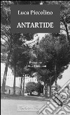 Antartide libro di Piccolino Luca