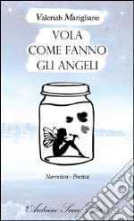 Vola come fanno gli angeli libro