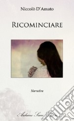 Ricominciare libro