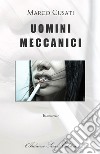 Uomini meccanici libro