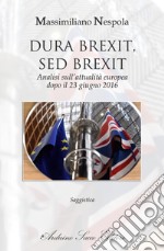 Dura Brexit, sed Brexit. Analisi sull'attualità europea dopo il 23 giugno 2016