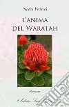 L'anima del Waratah libro di Pedrini Nadia