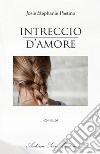 Intreccio d'amore libro di Pastino Josie Stephanie