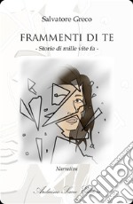 Frammenti di te. Storie di mille vite fa libro