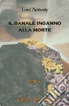 Il banale inganno alla morte libro