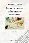 Poesie da colorare e da disegnare. Le feste e le stagioni libro