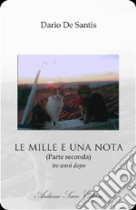 Le mille e una nota. (Parte seconda). Tre anni dopo libro